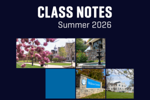 A graphic promoting the class note section of the summer 2026 issue of the Widener Magazine. It features pictures from each campus.